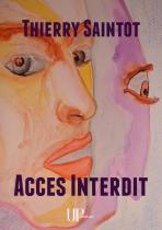 Ebook - Literature - Accés Interdit - Thierry Saintot