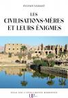 Ebook - Knowledge - Les civilisations-mères et leurs énigmes - Sylvain Vassant Ebook - Knowledge - Les civilisations-mères et leurs énigmes - Sylvain Vassant
