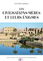 Ebook - Knowledge - Les civilisations-mères et leurs énigmes - Sylvain Vassant